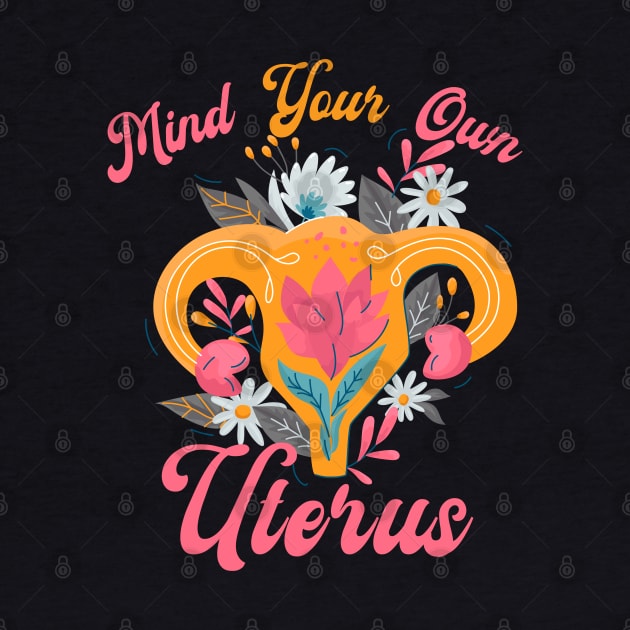 Mind Your Own Uterus by Myartstor 